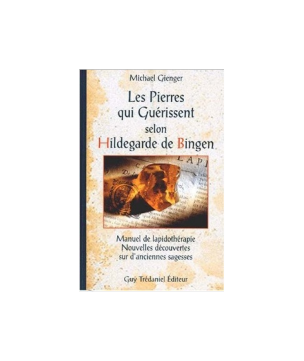 Livre - Les pierres qui guérissent selon Hildegarde de Bingen