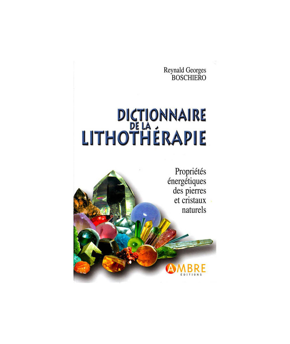 Dictionnaire De La Lithothérapie - Livre